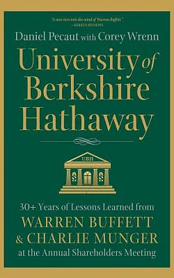 University of Berkshire Hathaway: 30 Years of Lessons Learned from Warren Buffett & Charlie Munger at the Annual Shareholders Meeting (Compact Disc)