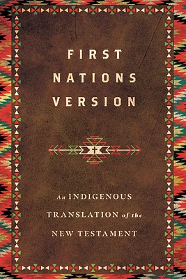 First Nations Version: An Indigenous Bible Translation of the New Testament (Hardcover)