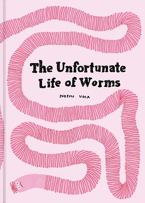 The Unfortunate Life of Worms (Hardcover)