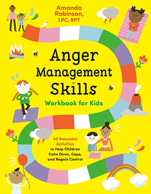 Anger Management Skills Workbook for Kids: 40 Awesome Activities to Help Children Calm Down, Cope, and Regain Control (Paperback)