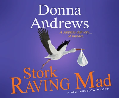 Stork Raving Mad (Meg Langslow Mysteries #12) (Compact Disc)