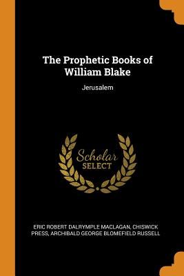 The Prophetic Books of William Blake: Jerusalem