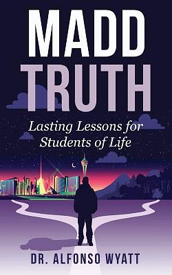 Madd Truth: Lasting Lessons for Students of Life (Paperback)