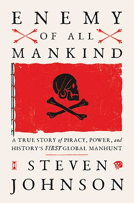 Enemy of All Mankind: A True Story of Piracy, Power