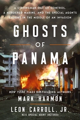 Ghosts of Panama: A Strongman Out of Control, a Murdered Marine, and the Special Agents Caught in the Middle of an Invasion (Hardcover)