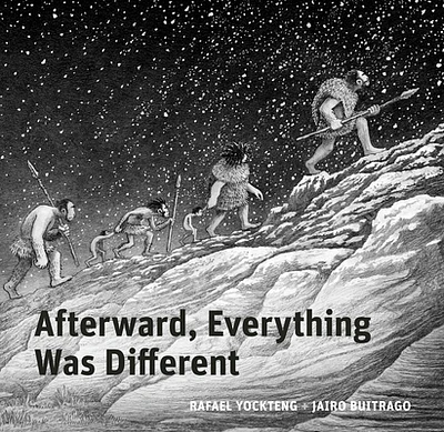 Afterward, Everything Was Different: A Tale from the Pleistocene (Hardcover)