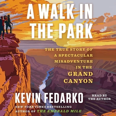 A Walk in the Park: The True Story of a Spectacular Misadventure in the Grand Canyon (Compact Disc)