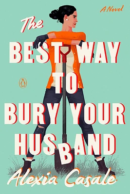 The Best Way to Bury Your Husband: A Novel (Paperback)