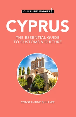 Cyprus - Culture Smart!: The Essential Guide to Customs & Culture (Paperback)