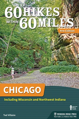 60 Hikes Within 60 Miles: Chicago: Including Wisconsin and Northwest Indiana (Hardcover)