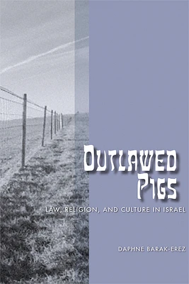 Outlawed Pigs: Law, Religion, and Culture in Israel (Hardcover)