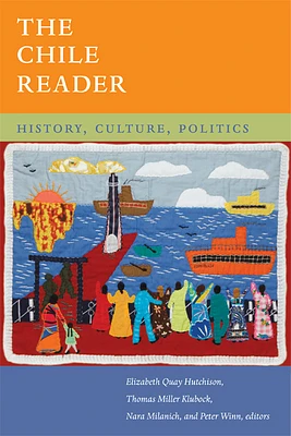 The Chile Reader: History, Culture, Politics (Latin America Readers) (Paperback)