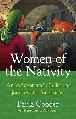 Women of the Nativity: An Advent and Christmas Journey in Nine Stories (Paperback)