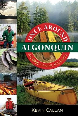 Once Around Algonquin: An Epic Canoe Journey (Paperback)