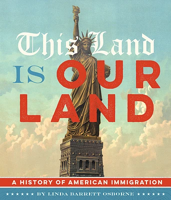 This Land Is Our Land: A History of American Immigration (Hardcover)