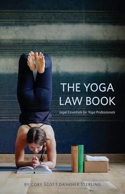 The Yoga Law Book: Legal Essentials For Yoga Professionals (Paperback)