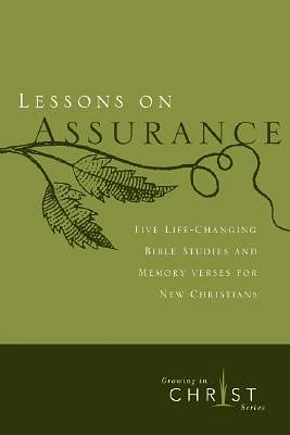 Lessons on Assurance: Five Life-Changing Bible Studies and Memory Verses for New Christians (Growing in Christ) (Paperback)