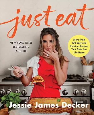 Just Eat: More Than 100 Easy and Delicious Recipes That Taste Just Like Home (Hardcover)