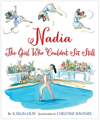 Nadia: The Girl Who Couldn't Sit Still (Hardcover)