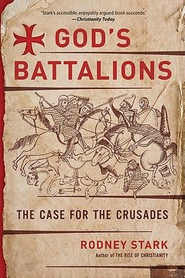 God's Battalions: The Case for the Crusades (Paperback)