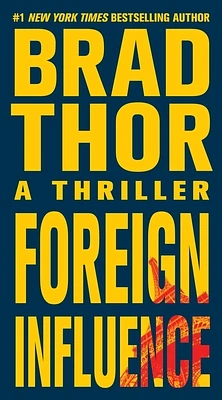 Foreign Influence: A Thriller (The Scot Harvath Series #9) (Mass Market)