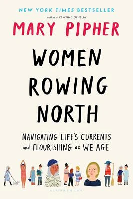 Women Rowing North: Navigating Life’s Currents and Flourishing As We Age (Hardcover)