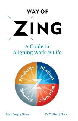 Way of Zing: A Guide to Aligning Work & Life