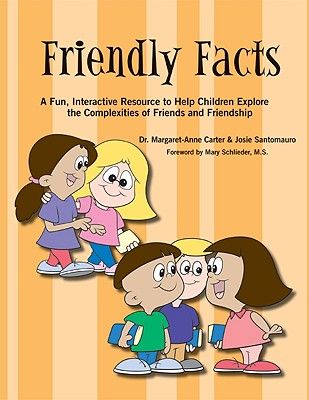 Friendly Facts: A Fun, Interactive Resource to Help Children Explore the Complexities of Friends and Friendhsip