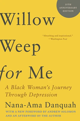 Willow Weep for Me: A Black Woman's Journey Through Depression (Paperback)