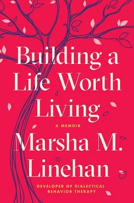 Building a Life Worth Living: A Memoir (Hardcover)