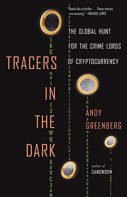 Tracers in the Dark: The Global Hunt for the Crime Lords of Cryptocurrency (Paperback)