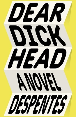 Dear Dickhead: A Novel (Hardcover)