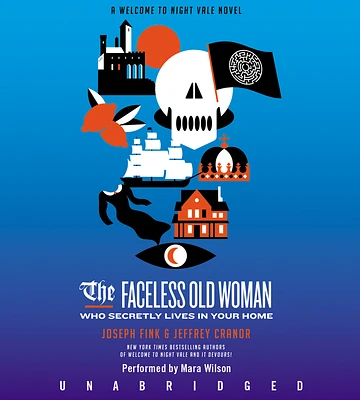 The Faceless Old Woman Who Secretly Lives in Your Home CD: A Welcome to Night Vale Novel (CD-Audio)