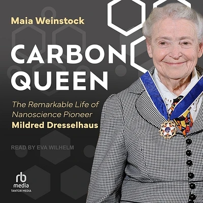 Carbon Queen: The Remarkable Life of Nanoscience Pioneer Mildred Dresselhaus (Compact Disc)