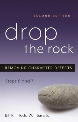 Drop the Rock: Removing Character Defects - Steps Six and Seven (Paperback)