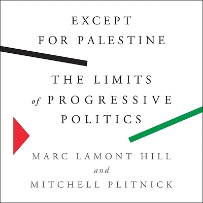 Except for Palestine: The Limits of Progressive Politics (Compact Disc)