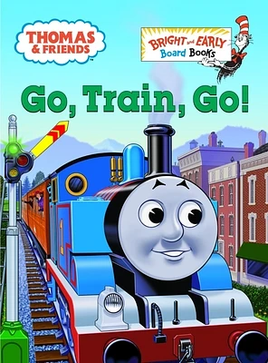 Thomas & Friends: Go, Train, Go! (Thomas & Friends) (Bright & Early Board Books) (Board book)