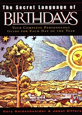 The Secret Language of Birthdays: Your Complete Personology Guide for Each Day of the Year (Hardcover)