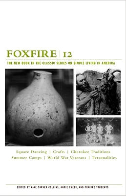 Foxfire 12: Square Dancing, Crafts, Cherokee Traditions, Summer Camps, World War Veterans, Personalities (Foxfire Series #12) (Paperback)