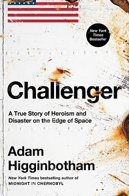 Challenger: A True Story of Heroism and Disaster on the Edge of Space (Hardcover)