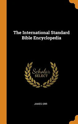 The International Standard Bible Encyclopedia (Hardcover