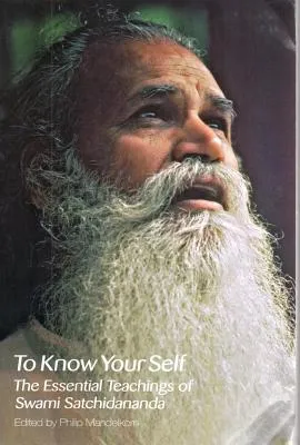 To Know Your Self: The Essential Teachings of Swami Satchidananda, Second Edition