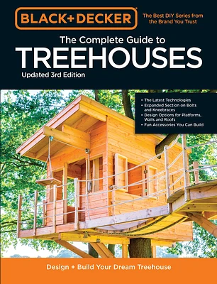 Black & Decker The Complete Photo Guide to Treehouses 3rd Edition: Design and Build Your Dream Treehouse (Paperback)