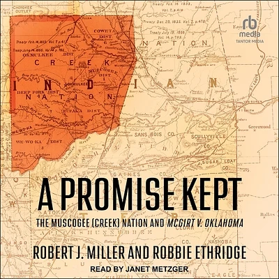 A Promise Kept: The Muscogee (Creek) Nation and McGirt V. Oklahoma (MP3 CD)