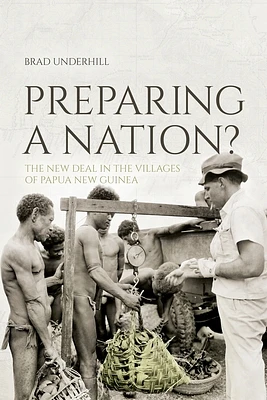 Preparing a Nation?: The New Deal in the Villages of Papua New Guinea (Pacific) (Paperback)