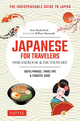 Japanese for Travelers Phrasebook & Dictionary: Useful Phrases, Travel Tips, Etiquette Guide (Paperback)