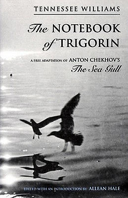 The Notebook of Trigorin: A Free Adaptation of Chechkov's The Sea Gull (Paperback)