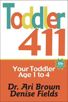 Toddler 411: Clear Answers & Smart Advice for Your Toddler (Paperback)