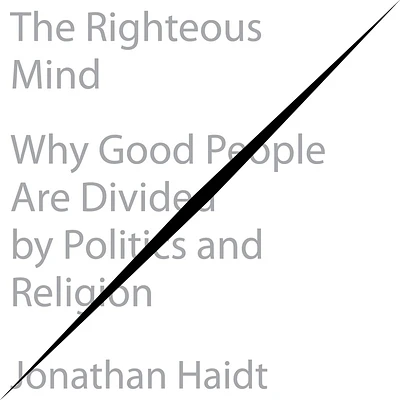 The Righteous Mind: Why Good People Are Divided by Politics and Religion (Compact Disc)