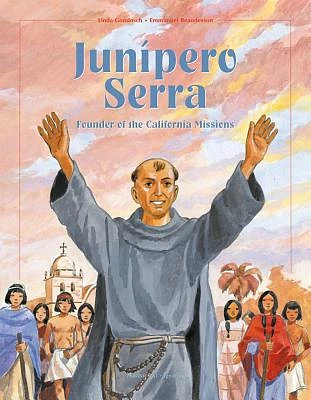 Junipero Serra: Founder of the California Missions (Hardcover)